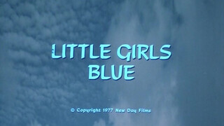 Little Girls Blue (1978) - Teljes retro pornóvideó eredeti szinkronnal csábító tinédzser csajokkal a vhs korszakból - Pornoflix